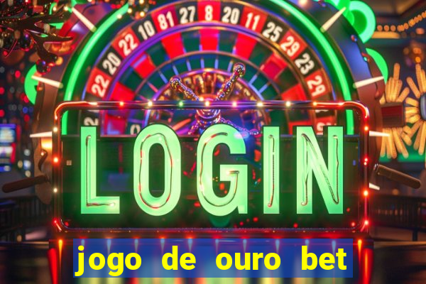 jogo de ouro bet codigo promocional